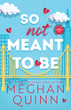 So Not Meant to Be